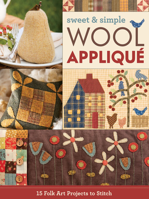 Title details for Sweet & Simple Wool Appliqué by C&T Publishing - Available